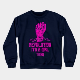 Revolution It's A Girl Thing Crewneck Sweatshirt